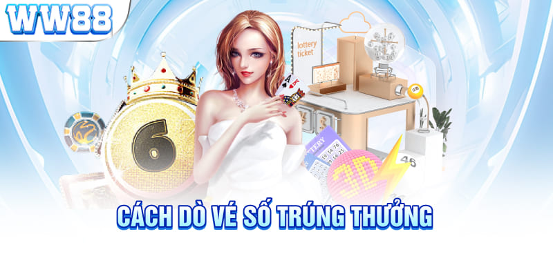 Cách dò vé số trúng thưởng