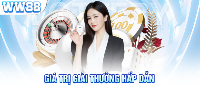 Giá trị giải thưởng hấp dẫn