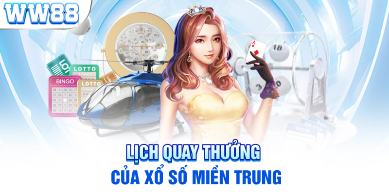 Lịch quay thưởng của xổ số miền Trung 