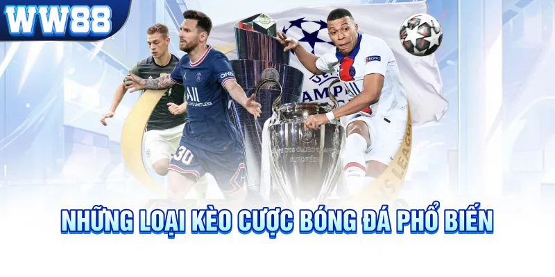 Những loại kèo cược bóng đá phổ biến