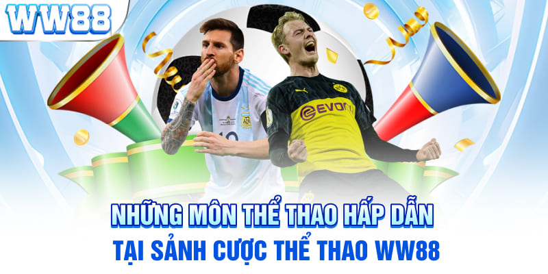 Những môn thể thao hấp dẫn tại sảnh cược Thể Thao WW88