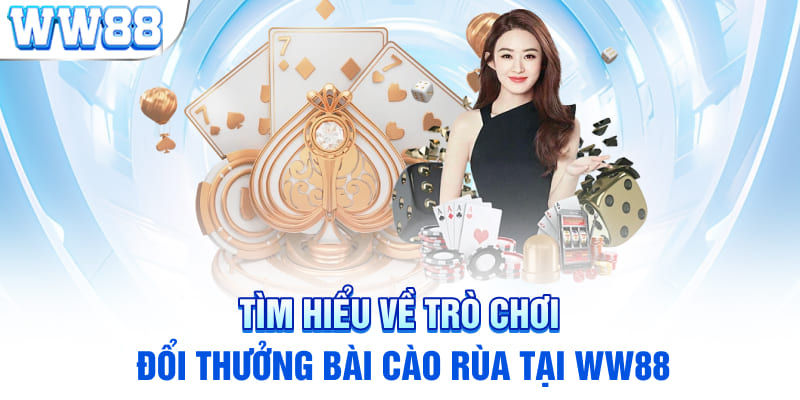 Tìm hiểu về trò chơi đổi thưởng bài cào rùa tại WW88