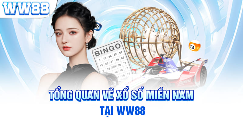 Tổng quan về xổ số miền Nam tại WW88